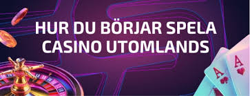 Utforska Utländska Casino Allt Du Behöver Veta