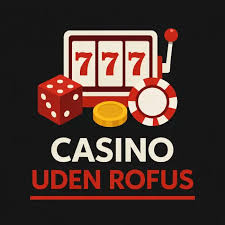 Casinoer Uden Rufus - En Guide til Spil uden Begrænsninger