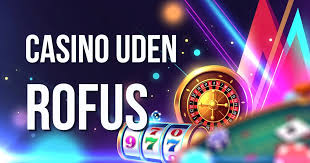 Casinoer Uden Rufus - En Guide til Spil uden Begrænsninger