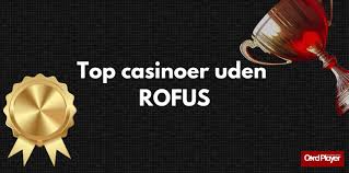 Dansk Casino Uden Rufus Spil sikkert og ansvarligt